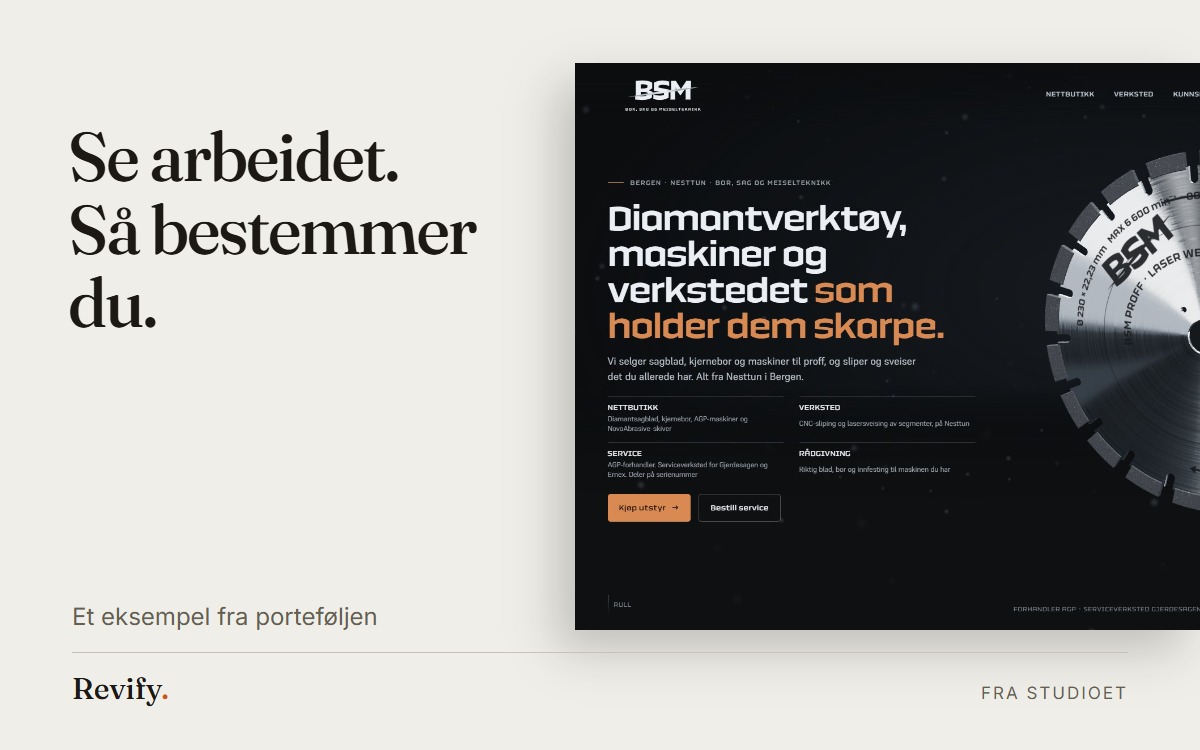 Se arbeidet. Så bestemmer du. Et eksempel fra porteføljen.